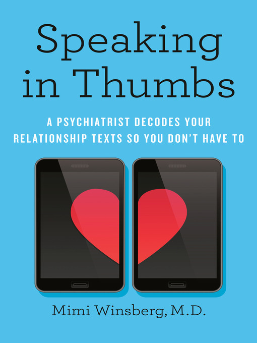 Title details for Speaking in Thumbs by Mimi Winsberg, M.D. - Available